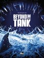 Смотреть «Beyond the Tank» онлайн фильм в хорошем качестве