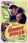 Смотреть «Храбрые быки» онлайн фильм в хорошем качестве