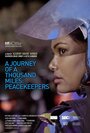 A Journey of a Thousand Miles: Peacekeepers (2015) трейлер фильма в хорошем качестве 1080p