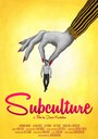 Смотреть «Subculture» онлайн фильм в хорошем качестве