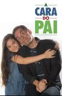 A Cara do Pai (2016) кадры фильма смотреть онлайн в хорошем качестве