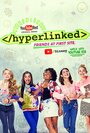Смотреть «Hyperlinked» онлайн сериал в хорошем качестве
