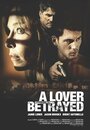 Смотреть «A Lover Betrayed» онлайн фильм в хорошем качестве