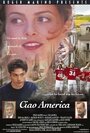 Смотреть «Чао Америка» онлайн фильм в хорошем качестве