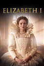Смотреть «Елизавета I и ее враги» онлайн сериал в хорошем качестве