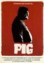 Смотреть «Pig» онлайн фильм в хорошем качестве