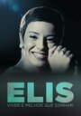 Смотреть «Elis: Viver é Melhor que Sonhar» онлайн сериал в хорошем качестве