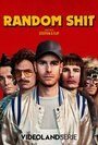 Random Shit (2019) кадры фильма смотреть онлайн в хорошем качестве