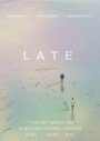 Late (2019) трейлер фильма в хорошем качестве 1080p