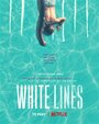 Смотреть «Белые линии» онлайн сериал в хорошем качестве