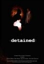 Смотреть «Detained» онлайн фильм в хорошем качестве
