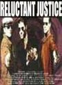 Смотреть «Reluctant Justice» онлайн фильм в хорошем качестве