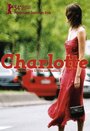 Шарлотта (2004) трейлер фильма в хорошем качестве 1080p