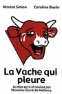 Смотреть «La vache qui pleure» онлайн фильм в хорошем качестве