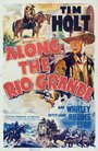 Смотреть «Along the Rio Grande» онлайн фильм в хорошем качестве