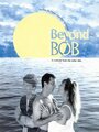 Beyond Bob (1995) кадры фильма смотреть онлайн в хорошем качестве