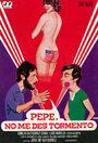 Pepe, no me des tormento (1981) кадры фильма смотреть онлайн в хорошем качестве