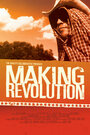Смотреть «Making Revolution» онлайн фильм в хорошем качестве