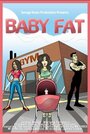 Смотреть «Baby Fat» онлайн фильм в хорошем качестве