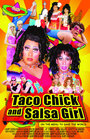 Смотреть «Taco Chick and Salsa Girl» онлайн фильм в хорошем качестве