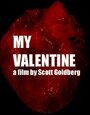 Смотреть «My Valentine» онлайн фильм в хорошем качестве