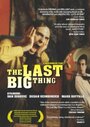 Смотреть «The Last Big Thing» онлайн фильм в хорошем качестве