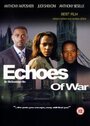 Эхо войны (2004) кадры фильма смотреть онлайн в хорошем качестве