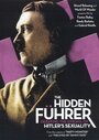 Hidden Fuhrer: Debating the Enigma of Hitler's Sexuality (2004)
