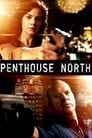 Пентхаус с видом на север (2013) кадры фильма смотреть онлайн в хорошем качестве