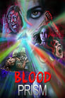 Смотреть «Blood Prism» онлайн фильм в хорошем качестве
