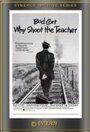 Смотреть «Зачем стрелять в учителя?» онлайн фильм в хорошем качестве