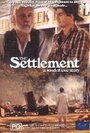 Смотреть «The Settlement» онлайн фильм в хорошем качестве