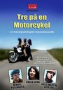 Смотреть «Tre på en motorcykel» онлайн фильм в хорошем качестве
