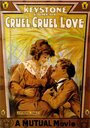 Жестокая, жестокая любовь (1914) кадры фильма смотреть онлайн в хорошем качестве