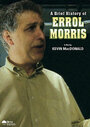 Смотреть «Краткая история Эррола Морриса» онлайн фильм в хорошем качестве