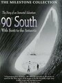 Смотреть «90 Degrees South» онлайн фильм в хорошем качестве