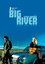 Смотреть «Big River» онлайн фильм в хорошем качестве