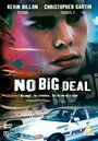 Смотреть «No Big Deal» онлайн фильм в хорошем качестве