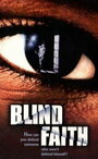 Смотреть «Слепая вера» онлайн фильм в хорошем качестве