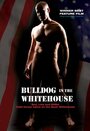 Смотреть «Бульдог в Белом доме» онлайн фильм в хорошем качестве