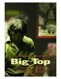 Смотреть «Big Top» онлайн фильм в хорошем качестве