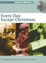 Смотреть «Каждый день, кроме Рождества» онлайн фильм в хорошем качестве