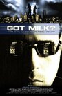 Смотреть «Got Milk? The Movie» онлайн фильм в хорошем качестве