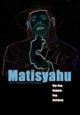 Смотреть «Matisyahu» онлайн фильм в хорошем качестве