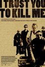 I Trust You to Kill Me (2006) трейлер фильма в хорошем качестве 1080p