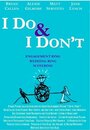 Смотреть «I Do & I Don't» онлайн фильм в хорошем качестве