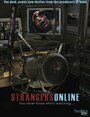 Смотреть «Strangers Online» онлайн фильм в хорошем качестве