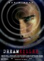 Dreamkiller (2010) скачать бесплатно в хорошем качестве без регистрации и смс 1080p