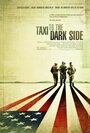 Смотреть «Такси на темную сторону» онлайн фильм в хорошем качестве