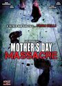 Смотреть «Mother's Day Massacre» онлайн фильм в хорошем качестве